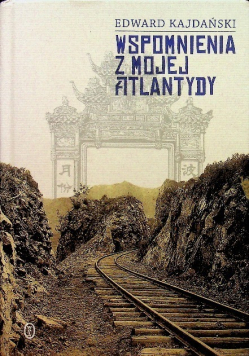 Wspomnienia z mojej Atlantydy