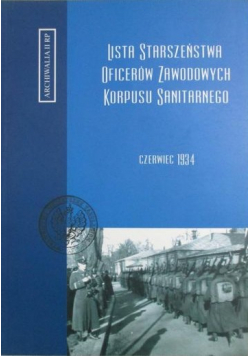 Lista starszeństwa oficerów zawodowych Korpusu Sanitarnego Reprint z 1934 r.