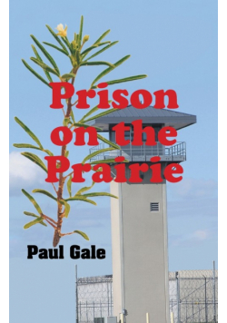 Prison on the Prairie