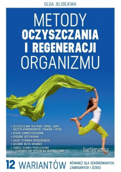 Metody oczyszczania i regeneracji organizmu