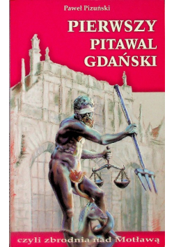 Pierwszy pitawal gdański czyli zbrodnia nad Motławą