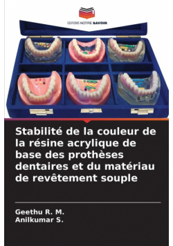 Stabilité de la couleur de la résine acrylique de base des prothèses dentaires et du matériau de revêtement souple