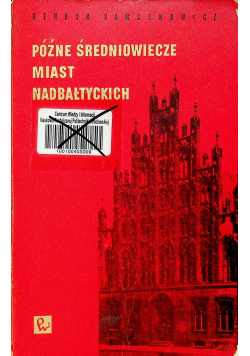 Późne średniowiecze miast nad Bałtyckich