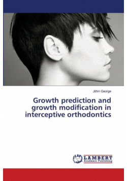 Growth prediction and growth modification in interceptive orthodontics