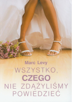 Levy Marc - Wszystko czego nie zdążyliśmy powiedzieć