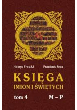 Księga imion i świętych Tom 4
