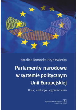 Parlamenty narodowe w systemie politycznym Unii Europejskiej