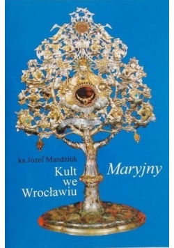Kult Maryjny we Wrocławiu plus autograf Mandziuka