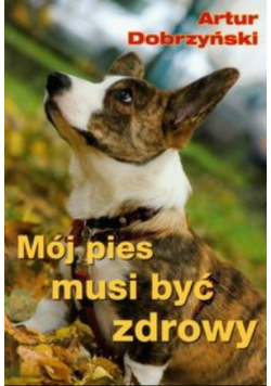 Mój pies musi być zdrowy