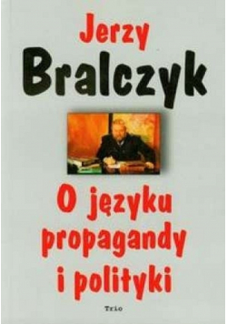 O języku propagandy i polityki plus autograf Bralczyka