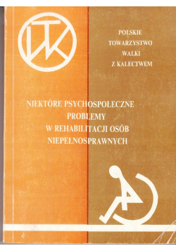 Niektóre psychologiczne problemy w rehabilitacji osób niepełnosprawnych