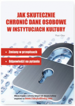 Jak skutecznie chronić dane osobowe w instytucjach kultury.