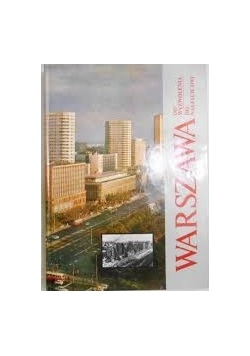 Warszawa od wyzwolenia do naszych dni