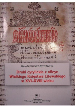 Druki cyrylickie z oficyn Wielkiego Księstwa Litewskiego w XVI-XVII wieku