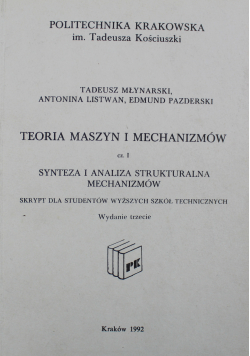 Teoria maszyn i mechanizmów Część I Synteza i analiza strukturalna mechanizmów