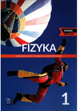 Fizyka. Podręcznik. Liceum i technikum. Zakres podstawowy. Klasa 1. Nowa edycja