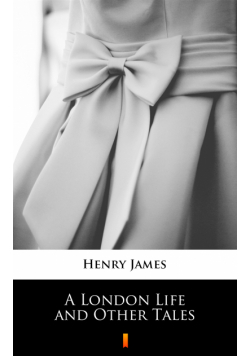 A London Life and Other Tales