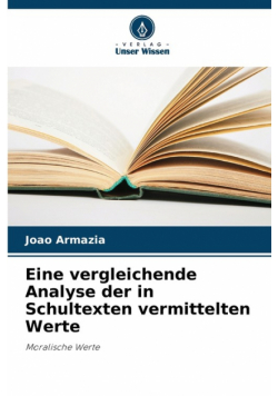Eine vergleichende Analyse der in Schultexten vermittelten Werte