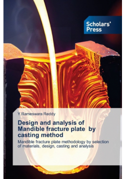 Design and analysis of Mandible fracture plate by casting method