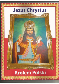 Jezus Chrystus Królem Polski
