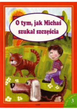 O tym, jak Michaś szukał szczęścia