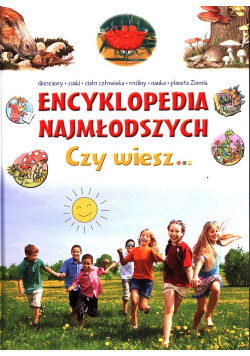 Encyklopedia najmłodszych Czy wiesz…