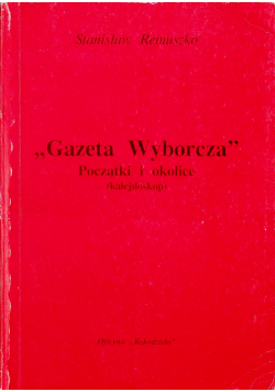 Gazeta Wyborcza Początki i okolice plus autograf Remuszko