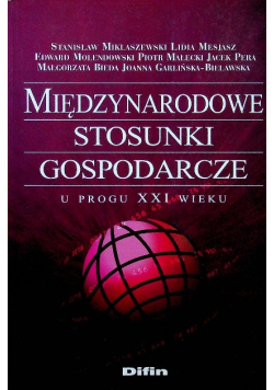 Międzynarodowe stosunki gospodarcze u progu XXI wieku