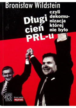 Długi cień PRLu czyli dekomunizacja której nie było