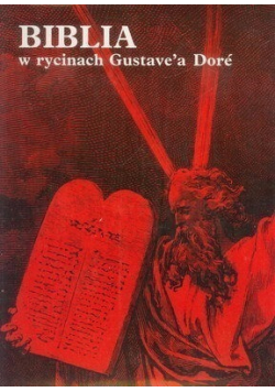 Biblia w rycinach Gustavea Dore Stary i Nowy Testament