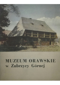 Muzeum Orawskie Zubrzycy Górnej