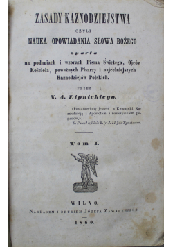 Zasady kaznodziejstwa czyli nauka opowiadania Słowa Bożego Tom I 1860 r.