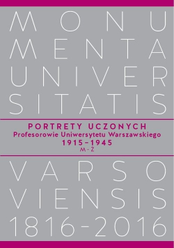 Portrety Uczonych Profesorowie Uniwersytetu Warszawskiego 1915 − 1945 M - Ż