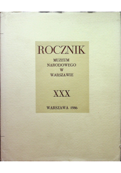 Rocznik Muzeum Narodowego w Warszawie tom XXX