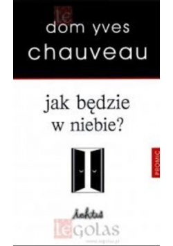 jak będzie w niebie ?