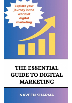 The Essential Guide to digital marketing