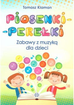 Piosenki-perełki. Zabawy z muzyką dla dzieci
