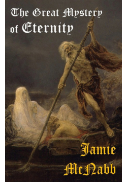 The Great Mystery of Eternity