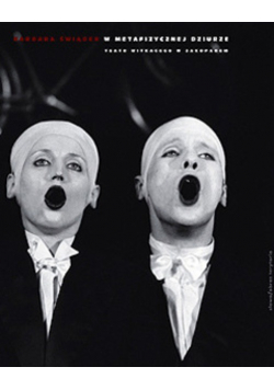 W metafizycznej dziurze Teatr Witkacego w Zakopanem
