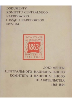 Dokumenty komitetu centralnego narodowego i rządu narodowego 1862 1864