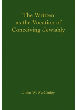 "The Written" as the Vocation of Conceiving Jewishly