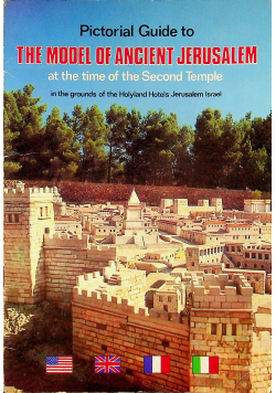 Pictorial Guide to The Model of Ancient Jerusalem at the Time of the Second Temple