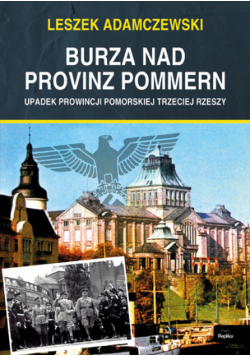 Adamczewski Leszek - Burza nad Provinz Pommern