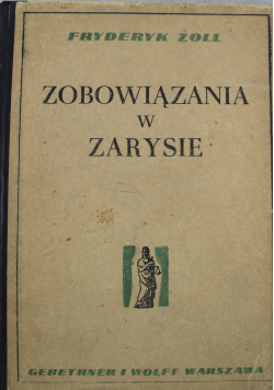 Zobowiązania w zarysie według polskiego kodeksu zobowiązań 1948 r.
