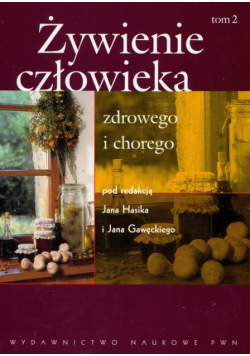 Żywienie człowieka zdrowego i chorego t.2