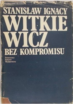 Witkiewicz Bez kompromisu