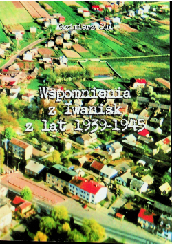 Wspomnienia z Iwanisk z lat 1939 1945