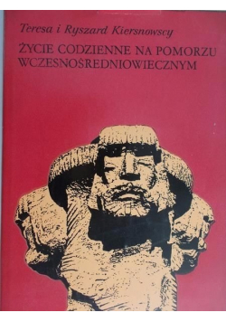 Życie codzienne na Pomorzu wczesnośredniowiecznym