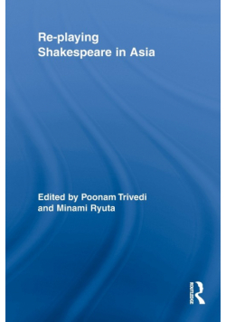 Re-playing Shakespeare in Asia