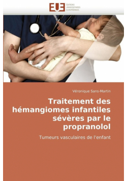 Traitement des hémangiomes infantiles sévères par le propranolol